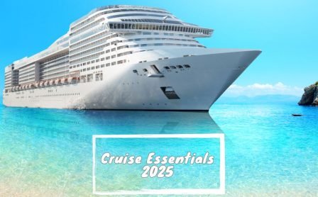 Cruise Essentials 2025: Must-Have Items for a Smooth Sailing Experience
